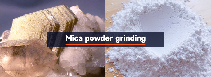 Items You Must Know about Mica Grinding: Methods and Machines