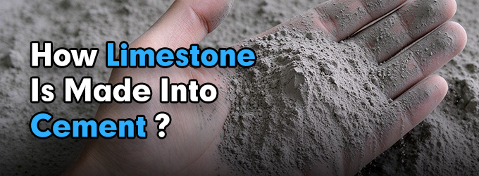 How Limestone Is Made Into Cement?