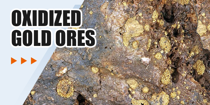 What is oxidized gold ore?